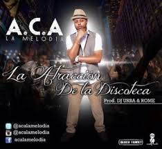 ACA La Melodia - La Atraccion De La Discoteca MP3