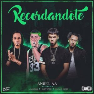 Anuel AA Ft. Anonimus, Bryant Myers, Lary Over - Recordandote MP3