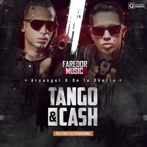 Arcangel Ft. De La Ghetto - Tango Y Cash MP3