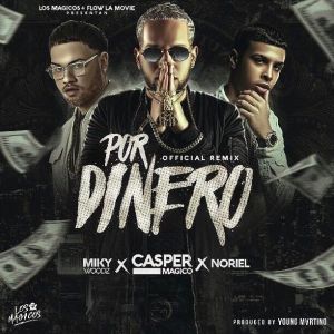 Casper Magico Ft. Noriel, Miky Woodz - Por Dinero Remix MP3
