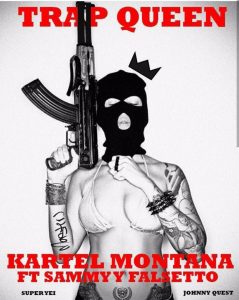 Kartel Montana Ft Sammy Y Falsetto - Trap Queen MP3