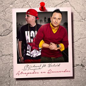 Michael El Prospecto Ft. Yelsid - Atrapados En Recuerdos MP3