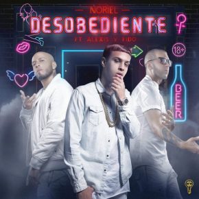 Noriel Ft Alexis Y Fido - Desobediente MP3