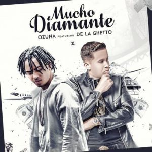 Ozuna Ft. De La Ghetto - Mucho Diamante MP3