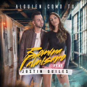 Romina Palmisano Ft. Justin Quiles - Alguien Como Tú MP3