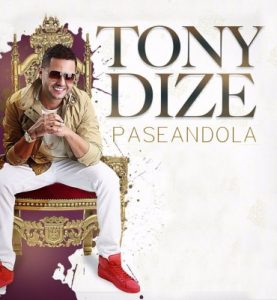 Tony Dize - Paseandola MP3