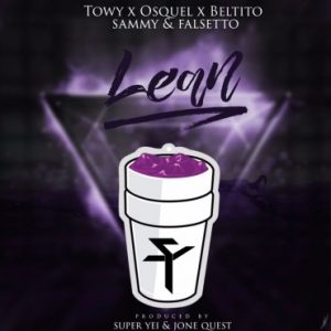 Towy Ft. Osquel, Beltito, Sammy Y Falsetto - Lean MP3