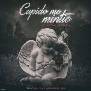 Victor La Promesa - Cupido Me Mintio MP3