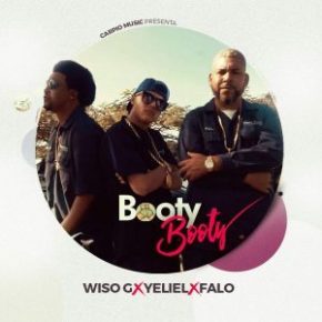Yeliel Ft. Falo, Wiso G - Booty Booty MP3
