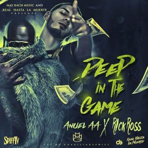 Anuel AA Ft. Rick Ross - Deep In The Game MP3