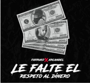 Farruko Ft. Arcangel - Le Falte El Respeto Al Dinero MP3