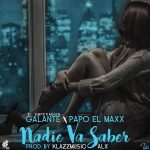 Galante El Empeador Ft. Papo El Maxx - Nadie Va Saber MP3
