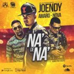 Joendy Ft. Amaro Y Nova - Na De Na MP3