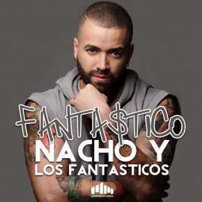 Nacho y Los Fantásticos - Fantástico MP3