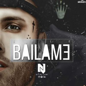 Nicky Jam - Solo Bailame MP3