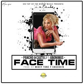 Pancho Y Castel Ft. Anonimus - Facetime MP3