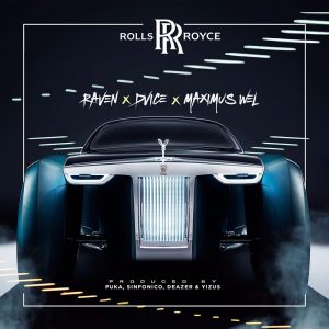 Raven Ft. Dvice, Maximus Wel - Rolls Royce MP3