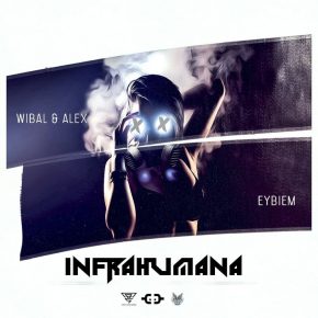 Wibal y Alex Ft. Eybiem - Infrahumana MP3