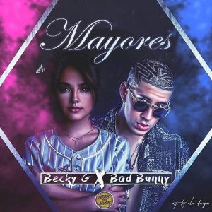 Becky G Ft. Bad Bunny - Mayores MP3