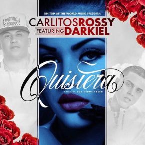 Carlitos Rossy Ft. Darkiel - Quisiera MP3