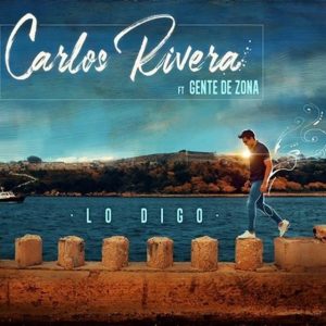 Carlos Rivera Ft. Gente De Zona - Lo Digo MP3