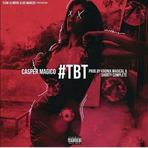Casper Magico - #TBT MP3