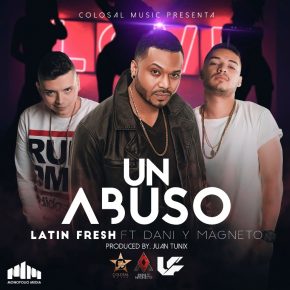 Dani y Magneto, Latin Fresh - Un Abuso MP3