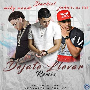 Darkiel Ft. Juhn El All Star, Miky Woodz - Dejate Llevar Remix MP3