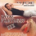 Dj Joe - Fatal Fantassy 3 (2003) MP3
