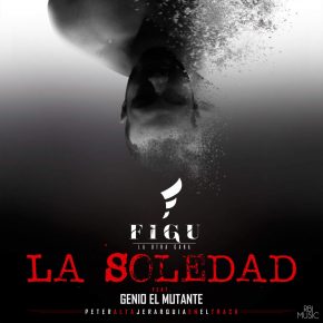 Figu Ft. Genio El Mutante - La Soledad MP3