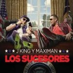 J King Y Maximan - Los Sucesores (2013) Album