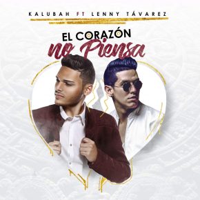 Kalubah Ft. Lenny Tavárez - El Corazón No Piensa MP3