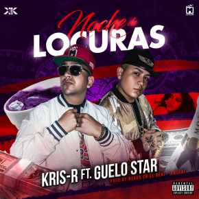 Kris R Ft. Guelo Star - Noche De Locuras MP3
