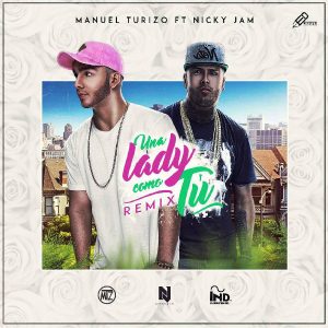 MTZ Manuel Turizo Ft. Nicky Jam - Una Lady Como Tu Remix MP3
