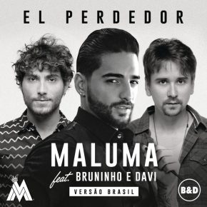 Maluma Ft. Bruninho Y Davi - El Perdedor MP3