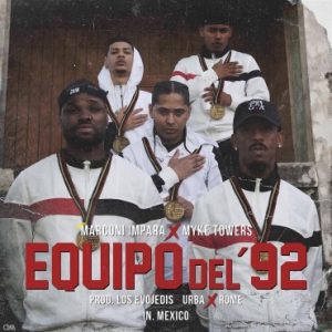 Marconi Impara Ft. Myke Towers - Equipo Del 92 MP3
