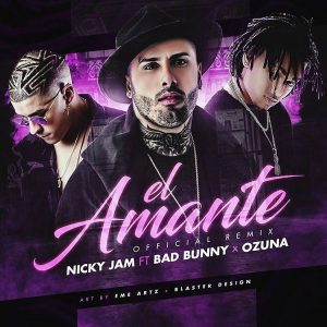 Nicky Jam Ft. Bad Bunny, Ozuna - El Amante Remix MP3