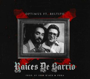 Optimus Ft. Beltito - Raices De Mi Barrio MP3