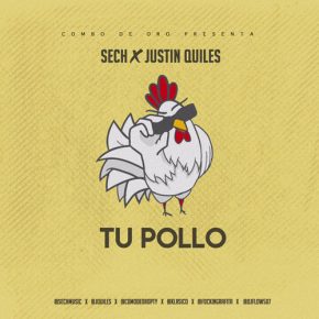 Sech Ft. Justin Quiles - Tu Pollo MP3