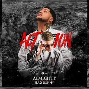 Almighty Ft. Bad Bunny - Action MP3