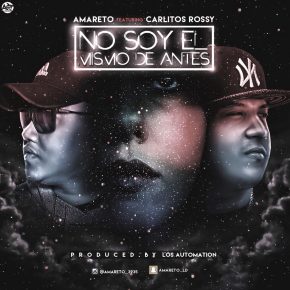 Amareto Ft. Carlitos Rossy - No Soy El Mismo De Antes MP3