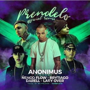 Anonimus Ft. Ñengo Flow, Brytiago, Darell, Lary Over - Prendelo Remix MP3