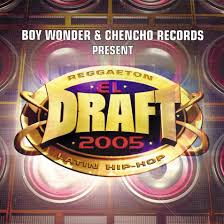 Boy Wonder Y Chencho Records - El Draft (2005) Album