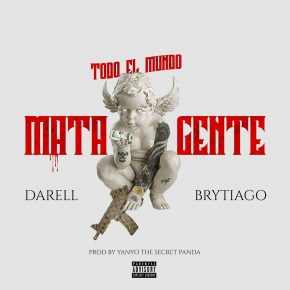 Darell Ft. Brytiago - To El Mundo Mata Gente MP3