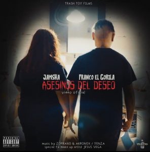 Jamsha Ft. Franco El Gorila - Asesinos Del Deseo MP3