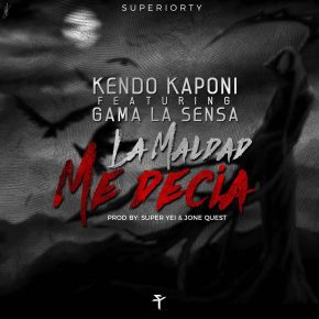 Kendo Kaponi Ft. Gama La Sensa - La Maldad Me Decía MP3
