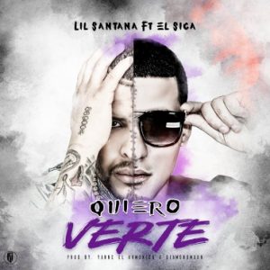 Lil Santana Ft. El Sica - Quiero Verte MP3