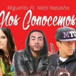 Miguelito Ft. Natti Natasha - Nos Conocemos MP3