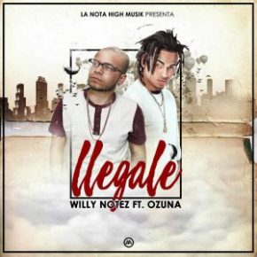 Willy Notez Ft. Ozuna - Llegale MP3