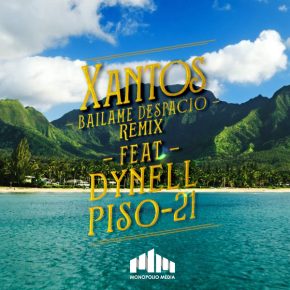 Xantos Ft. Dynell & Piso 21 - Bailame Despacio Remix MP3